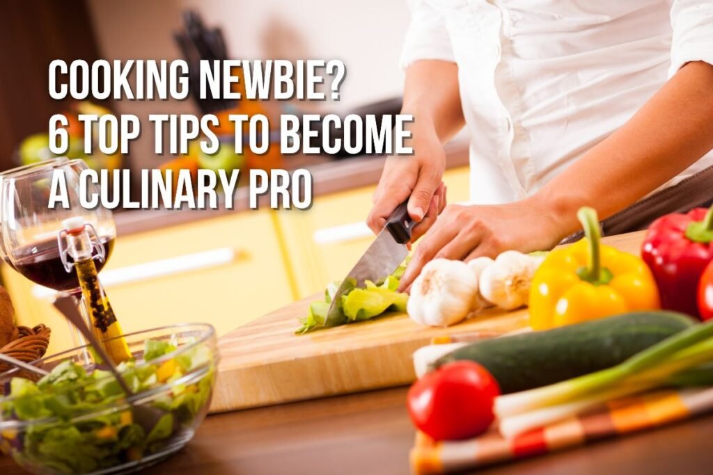 6-Top-Tips-to-Become-a-Culinary-Pro-1024x683.jpg